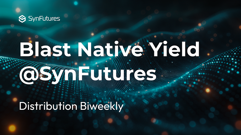 SynFutures Blast Native Yield Distribution