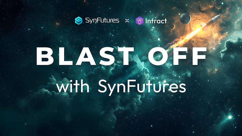 SynFutures and Intract Blast Off Campaign